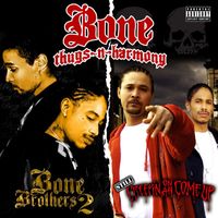 Bone Thugs-N-Harmony - Still Creepin on ah Come Up & Bone Brothers 2 (Special Edition)