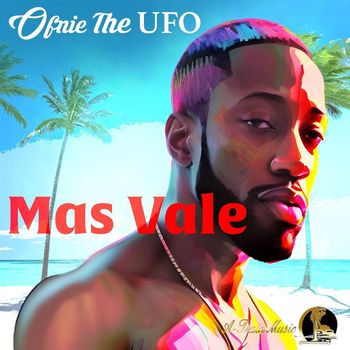 Ofnie the UFO - Mas Vale (feat. Nacho Millenium)