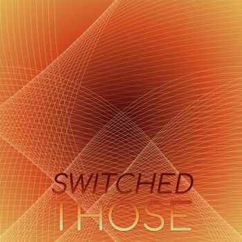 Various Artists - Switched Those