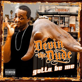 Devin The Dude - Gotta Be Me (Special Edition)