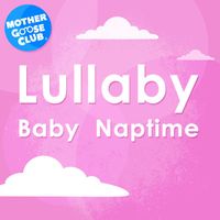 Mother Goose Club - Lullaby Baby Naptime