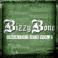 Bizzy Bone - Greatest Hits vol. 1