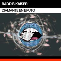 Radd Bikaiser - Diamante en Bruto