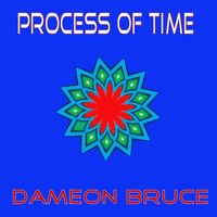 Dameon Bruce - Process Of Time