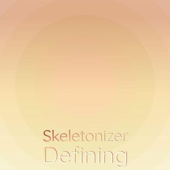 Various Artists - Skeletonizer Defining