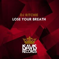 DJ Ritchie - Lose Your Breath