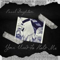 Paul Deighton - You Used To Hold Me