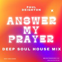 Paul Deighton - Answer My Prayer (Deep Soul House Mix)