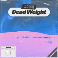 John Castel & Xan Castel - Dead Weight