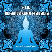 Music Body and Spirit - 741 Hz Solfeggio Binaural Frequencies