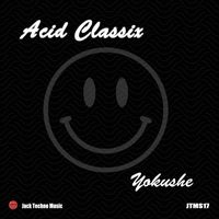 Yokushe - Acid Classix