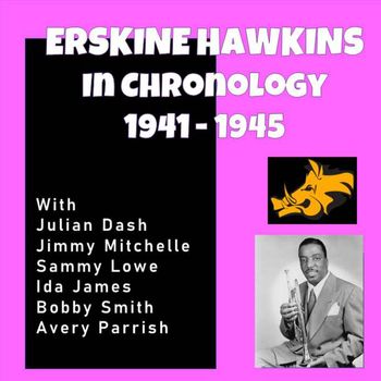 ERSKINE HAWKINS - Complete Jazz Series: 1941-1945 - Erskine Hawkins