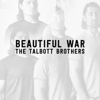 The Talbott Brothers - Beautiful War