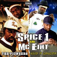 Spice 1, MC Eiht - Keep It Gangsta / The Pioneers (2 for 1: Special Edition)