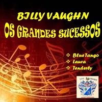 Billy Vaughn - Os Grandes Sucessos de Billy Vaughn