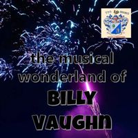 Billy Vaughn - The Musical Wonderland of Billy Vaughn