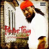 Pastor Troy - Attitude Adjuster