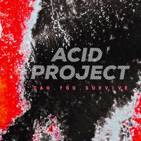 Acid Project - Can You Survive