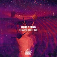 Danny Rhys - That's Just Me