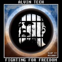Alvin Tech - Fighting For Freedom