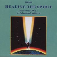 Thors - Healing the Spirit: Music for Relaxation