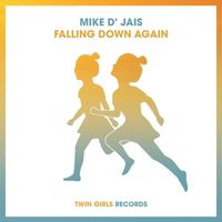 Mike D' Jais - Falling Down Again