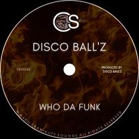 Disco Ball'z - Who Da Funk