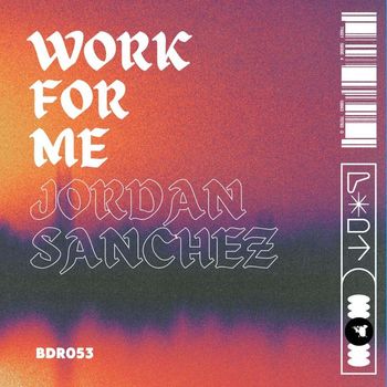 Jordan Sanchez - Work For Me