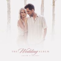 Caleb and Kelsey - The Wedding Album