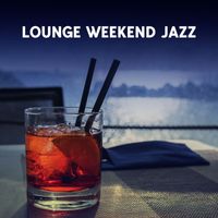 Restaurant Music - Lounge Weekend Jazz
