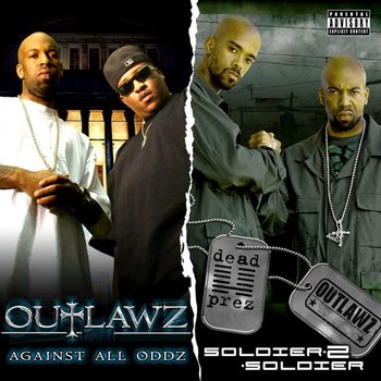 Outlawz, Dead Prez, Outlawz, Dead Prez - Against All Oddz & Soldier 2 Soldier (Deluxe Edition)