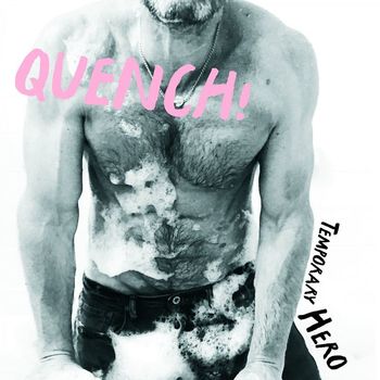 Temporary Hero - QUENCH!