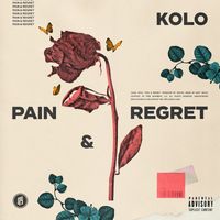 Kolo - Pain & Regret (Explicit)