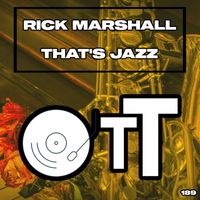 Rick Marshall - That's Jazz
