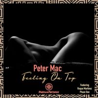 Peter Mac - Feeling On Top