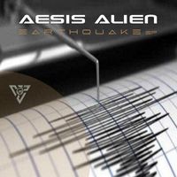 Aesis Alien - Earthquake EP