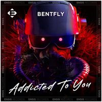 Bentfly - Addicted To You