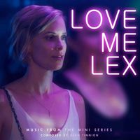 Sean Tinnion - Love Me Lex (Music from the Mini Series)