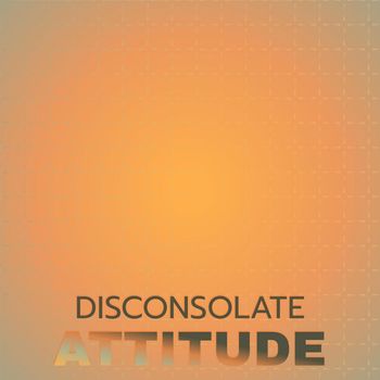 Various Artists - Disconsolate Attitude