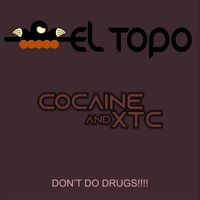 El Topo - COCAINE AND XTC