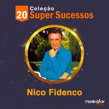 Nico Fidenco - Coleção 20 Super Sucessos: Nico Fidenco