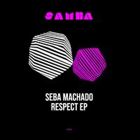 Seba Machado - Respect EP