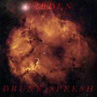 Garden - Drunk speesh (Explicit)