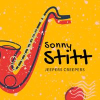 Sonny Stitt - Jeepers Creepers (Explicit)