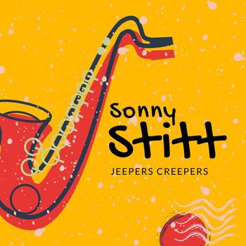 Sonny Stitt - Jeepers Creepers (Explicit)