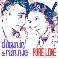 Donnie & Ronnie - Pure Love