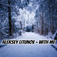 Aleksey Litunov - With Me