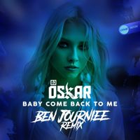 DJ Oskar - Baby Come Back To Me (Ben Journiee Remix)