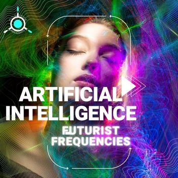 Artificial Intelligence - Futurist Frequencies
