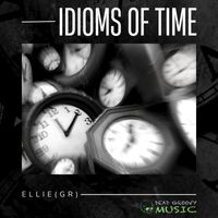 Ellie(GR) - Idioms of Time